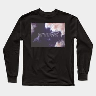 Dreaming Long Sleeve T-Shirt